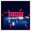 All night long (Original Mix) - DJ Chiff