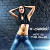 Hot in the Club (Club Mix) - X-Cess!