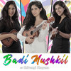 Badi Mushkil (Cover Version) - Shivangi Bhayana