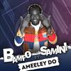 Ameeley Do(feat. Samini) - Bamfo&Samini