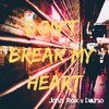 Don't Break My Heart - John Rox&Dario