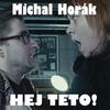 Hej Teto! - Michal Horák