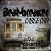 Cable Car (Original Mix) - Beat-Breaker