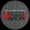 Modo avión(feat. GhettoBoy) (Explicit) - Kefno&GhettoBoy