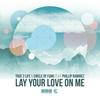 Lay Your Love on Me (Original Vocal Mix) - True2Life&Phillip Ramirez