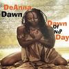 Dawn of a NU Day - DeAnna Dawn
