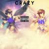 Crazy 2d(feat. Lil Met) (Explicit) - Lil Harrypro&LIL MET