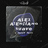 Suave (Sawer Remix) - Alex Atenciano&Sawer