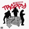 Trappy (Explicit) - TiZ EAST