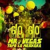 Go Go - TOPO LA MASKARA&Mr. Vegas