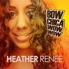 Bow Chica Wow Wow! - Heather Renee