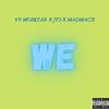 We(feat. JT3 & MadMacx) (Explicit) - VP Mob$tar&JT3&MadMacx