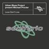 Love Don't Live (Urban Blues Project present Michael Procter) (The Cosmack Mix) - Urban Blues Project&Michael Procter