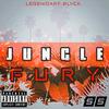 Jungle fury (Explicit) - Legendary Blvck