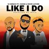 Like I Do(feat. Dj Deekay & Kevin Luther) (Explicit) - Yange&Dj Deekay&Kevin Luther