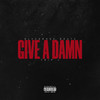 Give A Damn (Explicit) - Blvckrose Beatz&Trip J