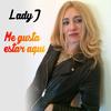 Me Gusta Estar Aquí - Lady J