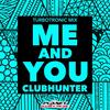 Me & You (Turbotronic Radio Edit) - Clubhunter