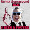 # Rien à foutre (Soprasound Radio Edit Remix|Explicit) - Blo&Blow Cox