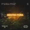 Dentro Fora(feat. Mairona & KingB) - Soulking&Innocentboetie&Mairona&kingb