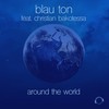 Around the World (Mileyz Remix) - Blau Ton&Christian Bakotessa