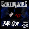 Bad Guy (Explicit) - Earthquake