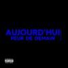 Aujourd'hui peur de demain (Explicit) - Talis