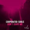 Don't Leave Me - Cooperated Souls