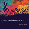 Synth Delayed Dance Style - braxton