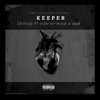 Keeper(feat. Rich-in-Mind & Jay K) (Explicit) - Chillizo&Rich-in-Mind&Jay K