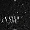 Out of Space (Original Mix) - Elay Lazutkin&Min & Mal