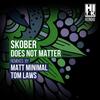 Does Not Matter (Original Mix) - Skober