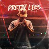 Pretty Lies (Explicit) - LXVI&Rising Uncovered&Dxstxny&ddpresents