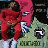 MOVE WIT A GLOCK (Explicit) - Nummba1&FSN JB