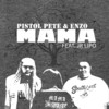 Mama(feat. JR Lipo) (Explicit) - Pistol Pete & Enzo&JR Lipo