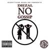 No Gossip (Explicit) - DIEZAL&Cease on the Slap