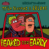 Peaked Too Early - Tribe Steppaz&6Blocc