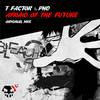 Afraid Of The Future (Original Mix) - T-Factor&PHD