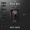 Switch (feat. Mafis MusiQ) - Bisco Nice&Mafis Musiq