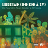 Libertad(Do Rio à SP)[feat. Dexter & Afrojazz] (Explicit) - DJ Negralha&AfroJazz&Dexter