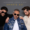 Amarte Así - Alejandro Lerner&MYA