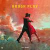 Rough Play (Explicit) - July Drama