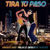Tira tu paso(feat. Felix lt & Desertic nation) - Renato 507&Felix lt&Desertic nation