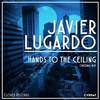 Hands To The Ceiling (Original Mix) - Javier Lugardo