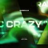 Crazy (Explicit) - Barbioulis