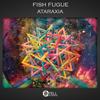 Ataraxia (Original Mix) - Fish Fugue