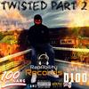 Twisted, Pt. 2 (Explicit) - D100