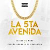 La 5Ta Avenida (Explicit) - Jeison El Mono&el Charlatan&Cedeño Brown