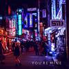 You're Mine - Smk