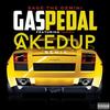 Gas Pedal - Caked Up&Sage the Gemini